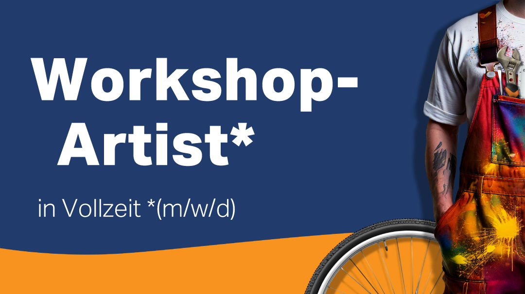 Workshop-Artist (m/w/d) für das Team Wiederverwendung gesucht!