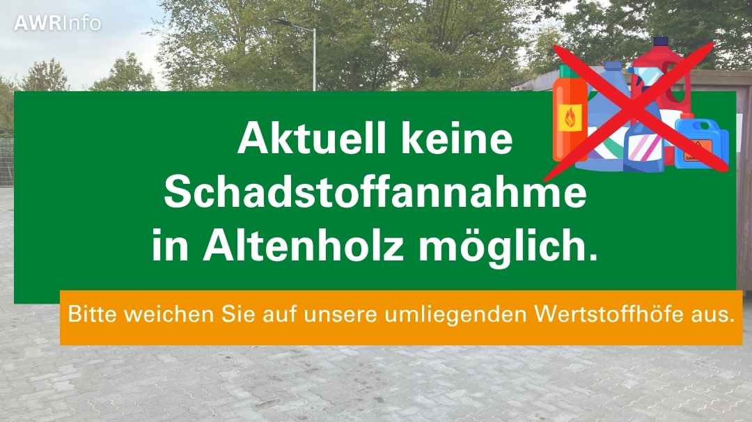 Aktuell keine Schadstoffannahme in Altenholz